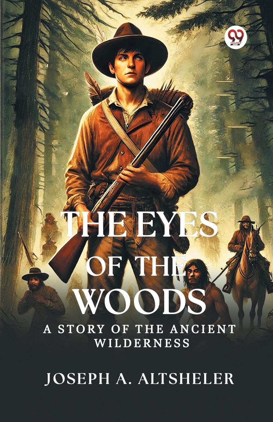 The Eyes Of The Woods A Story Of The Ancient Wilderness Action & Adventure