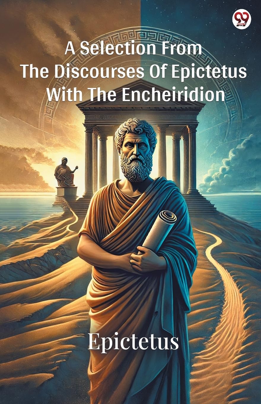 A Selection From The Discourses Of Epictetus With The Encheiridion Contemporary literature