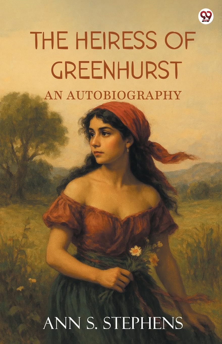 The Heiress Of Greenhurst An Autobiography Memories