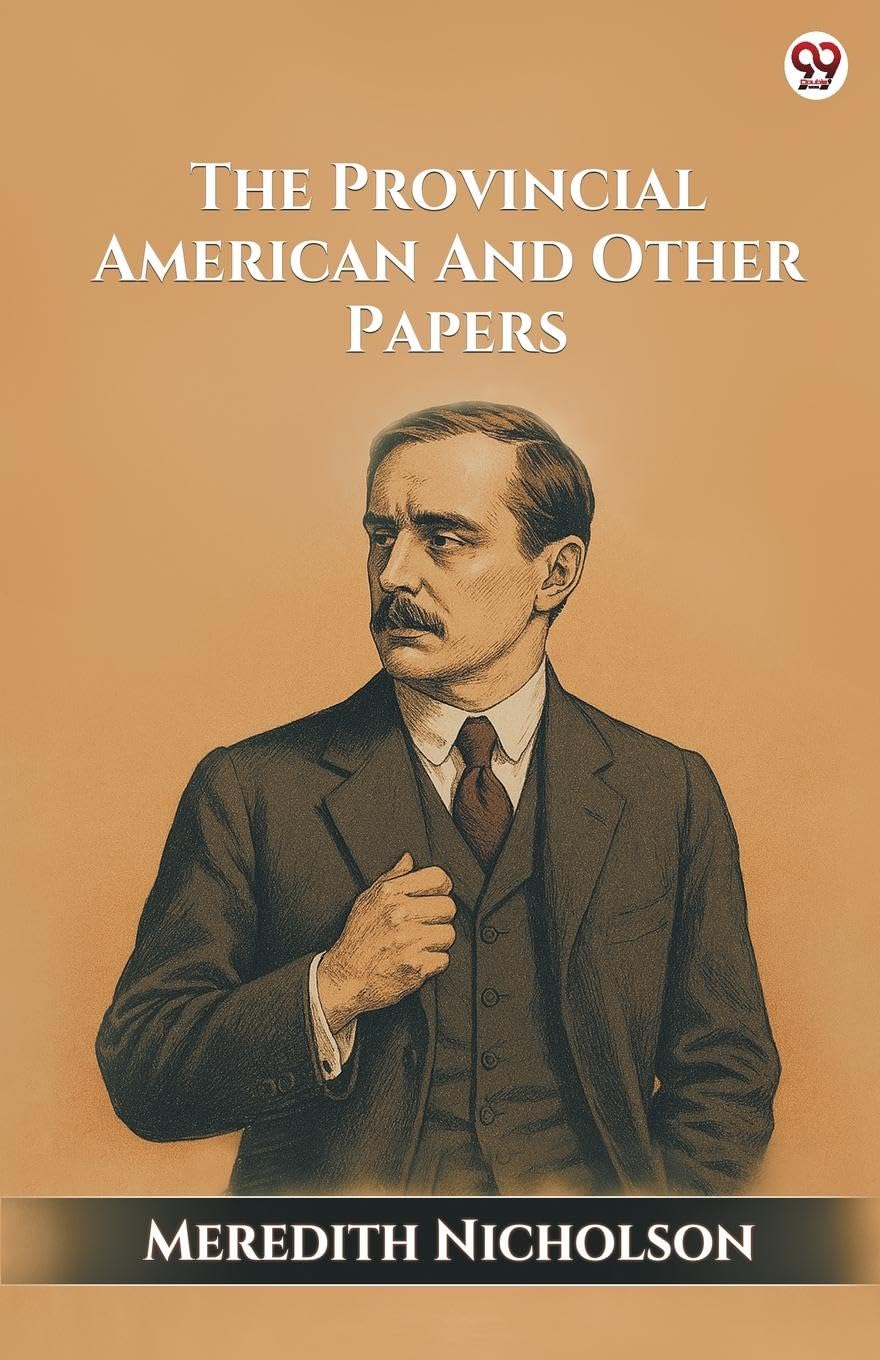 The Provincial American And Other Papers Politics & History