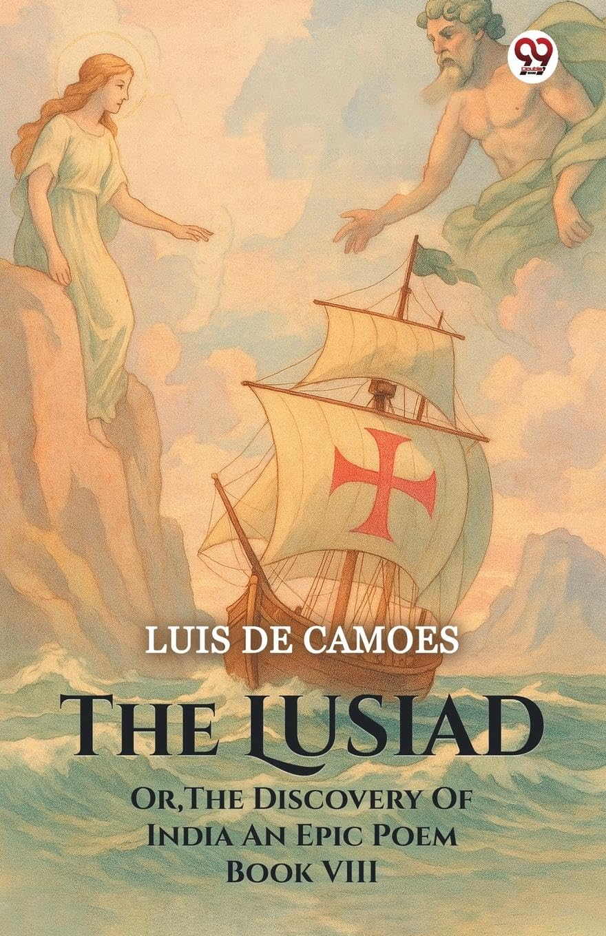 The Lusiad Or, The Discovery Of India An Epic Poem Book VIII Poetry