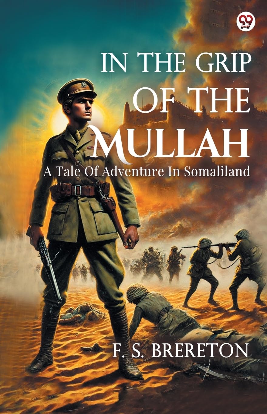 In The Grip Of The Mullah A Tale Of Adventure In Somaliland Action & Adventure
