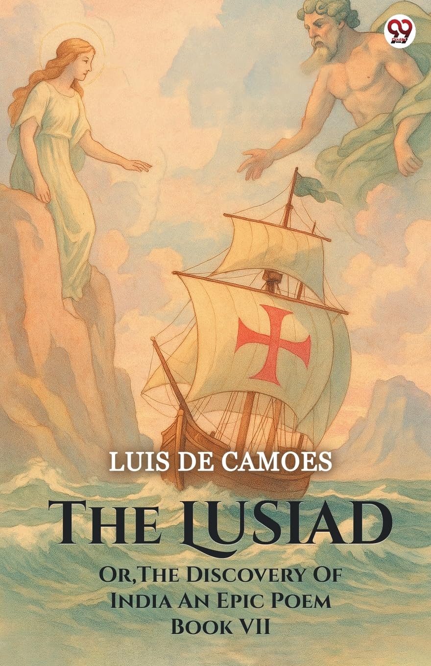 The Lusiad Or, The Discovery Of India An Epic Poem Book VII Poetry