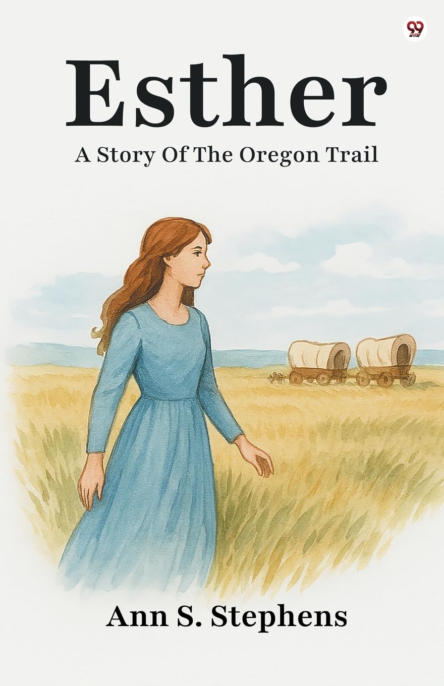 Esther A Story Of The Oregon Trail Action & Adventure
