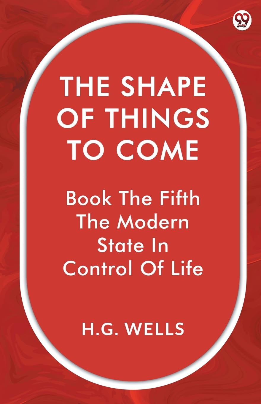 The Shape Of Things To Come Book The Fifth The Modern State In Control Of Life Contemporary literature