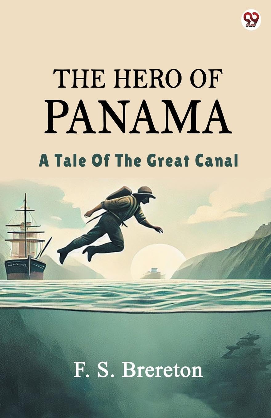 The Hero Of Panama A Tale Of The Great Canal Action & Adventure