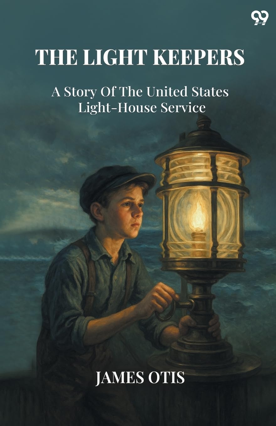 The Light Keepers A Story Of The United States Light-House Service Action & Adventure