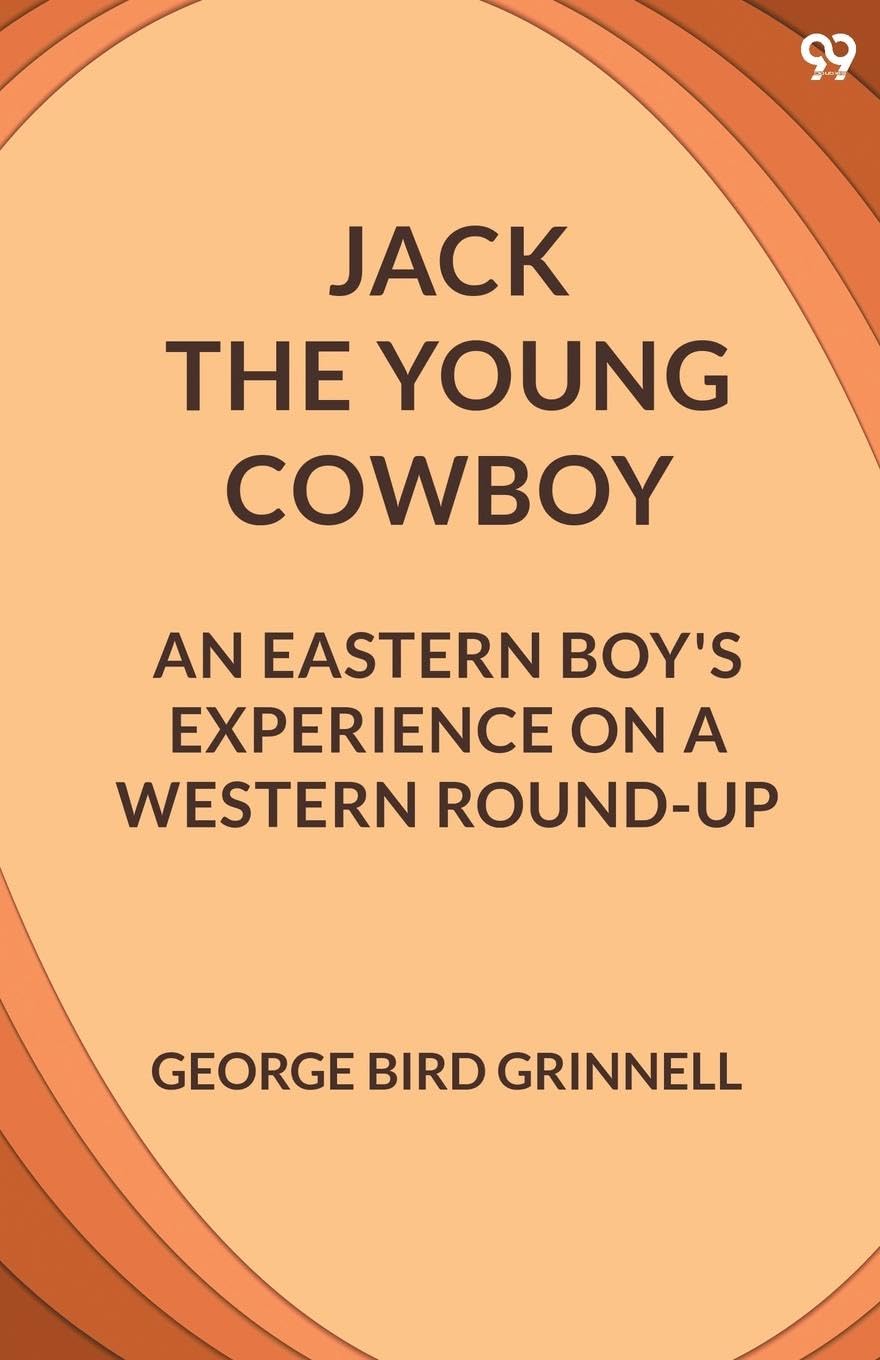 Jack The Young Cowboy An Eastern Boy's Experience On A Western Round-Up Action & Adventure