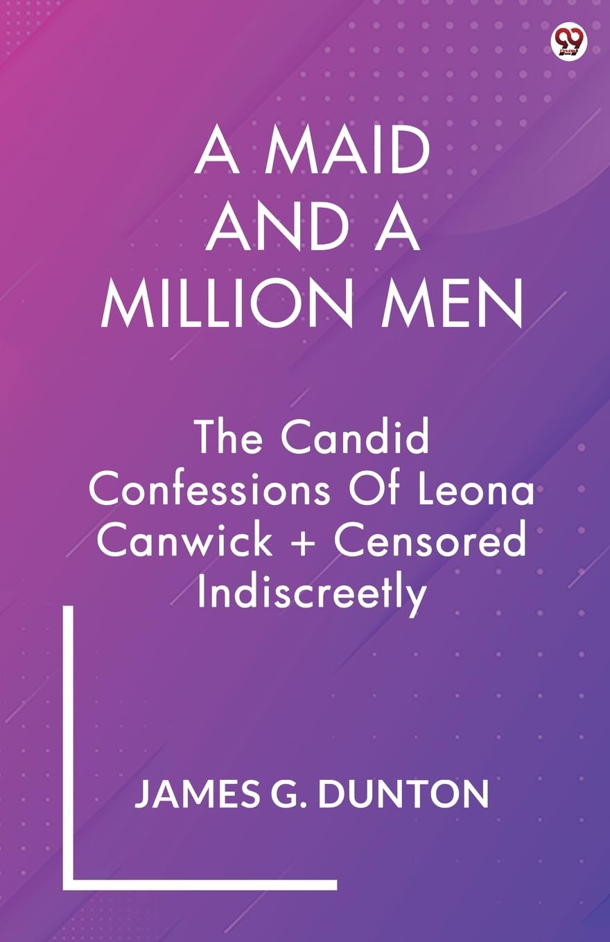 A Maid And A Million Men The Candid Confessions Of Leona Canwick + Censored Indiscreetly Parents & Children