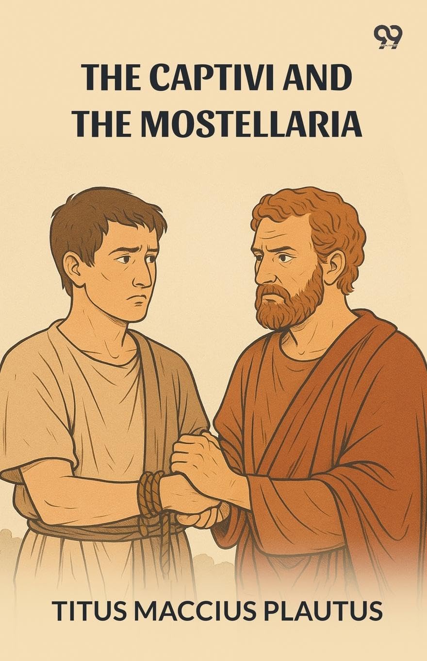 The Captivi And The Mostellaria Classics