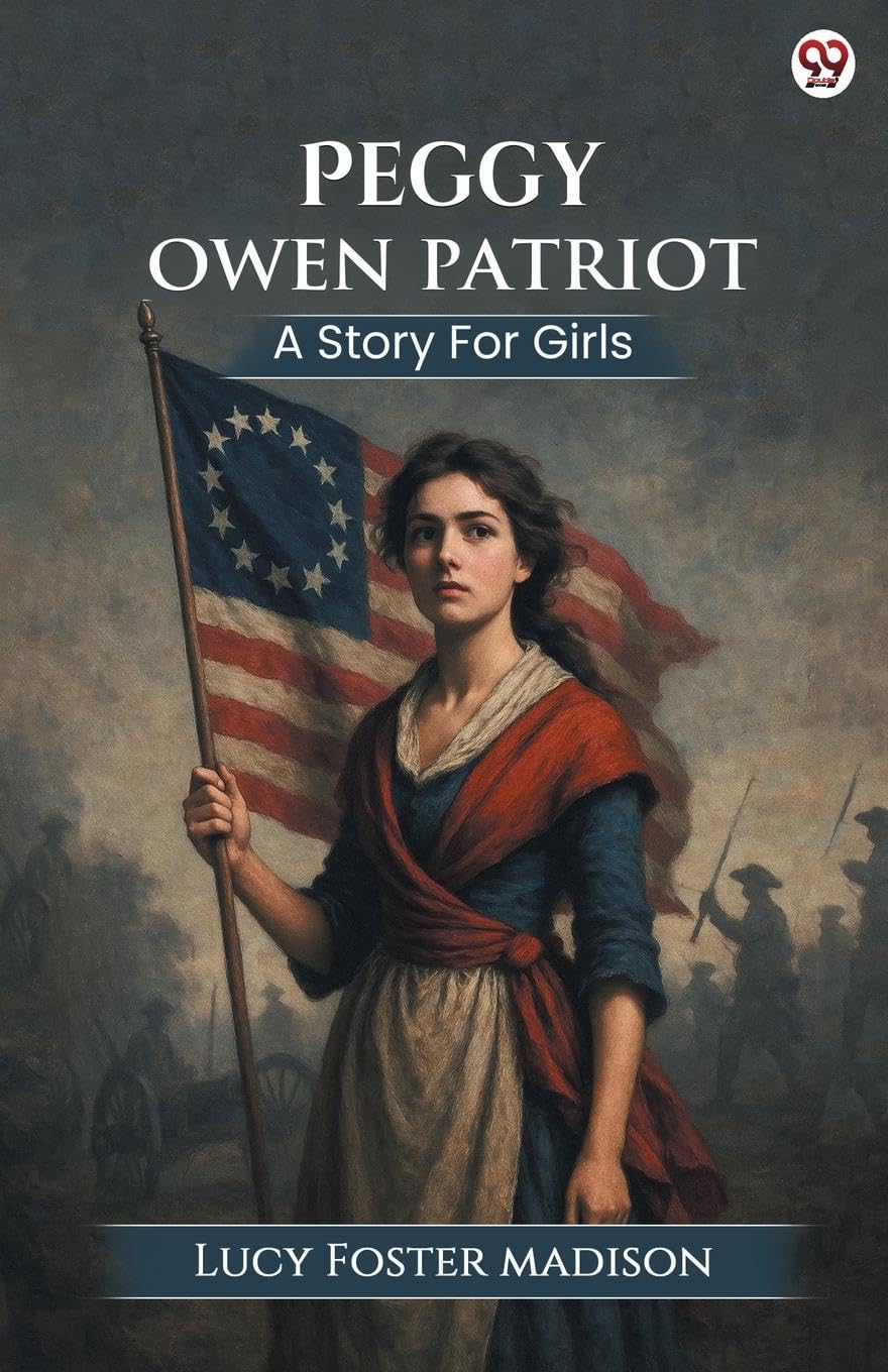Peggy Owen Patriot A Story For Girls Historical Fiction