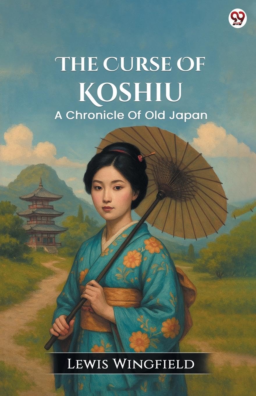 The Curse Of Koshiu A Chronicle Of Old Japan Parents & Children