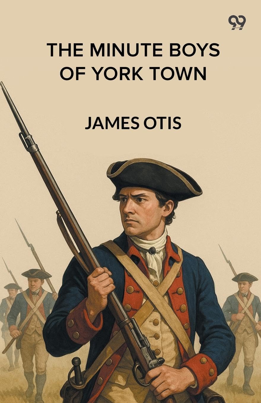 The Minute Boys Of York Town Action & Adventure