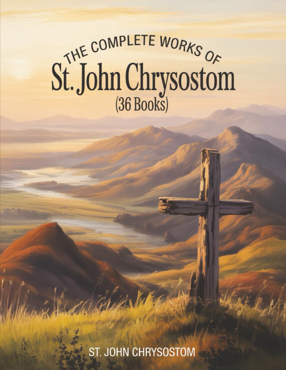 The Complete Works of St. John Chrysostom (36 Books) Religion & Esotericism