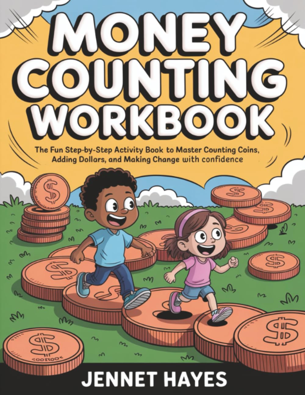 Money Counting Workbook: The fun step-by-step activity book to master counting coins, adding dollars, and making change with confidence (Money skills for kids) Non-fiction