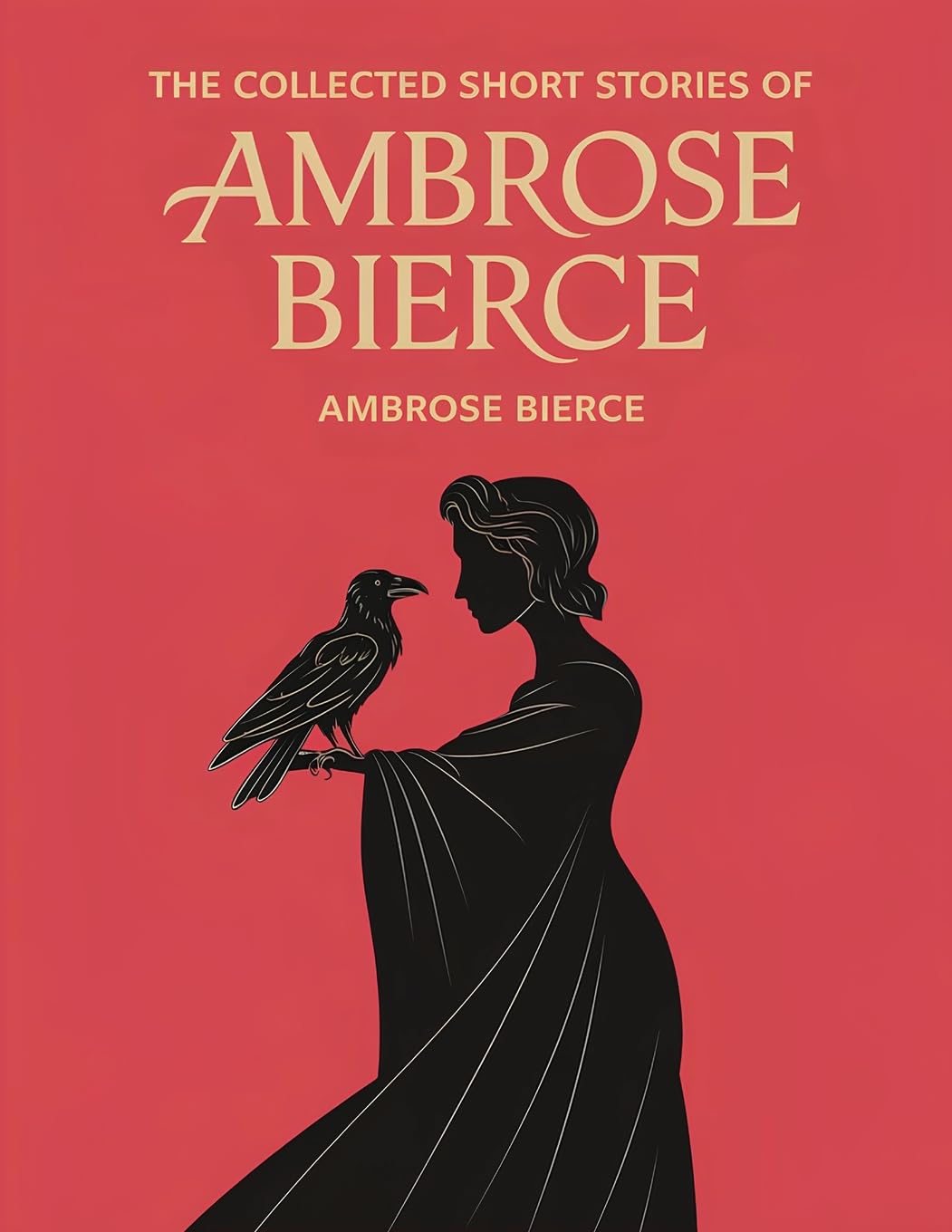 The Collected Short Stories of Ambrose Bierce Essays & Short Stories