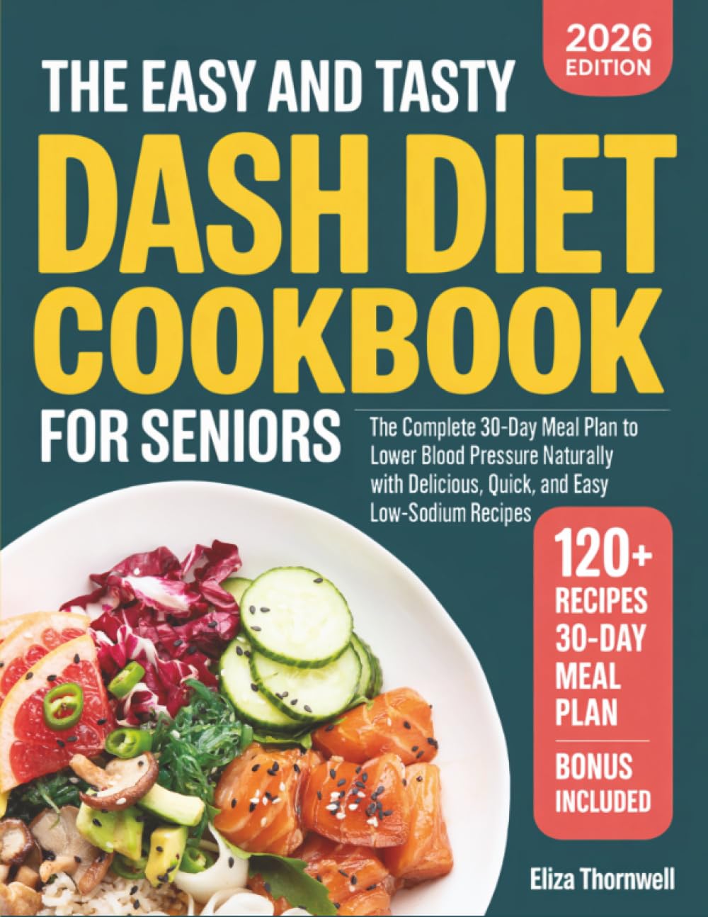 The Easy and Tasty DASH Diet Cookbook for Seniors Health, Nutrition & Fitness
