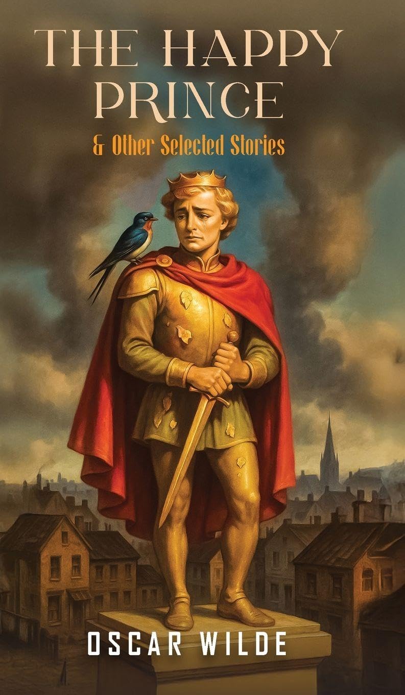 The Happy Prince and Other Selected Stories Essays & Short Stories