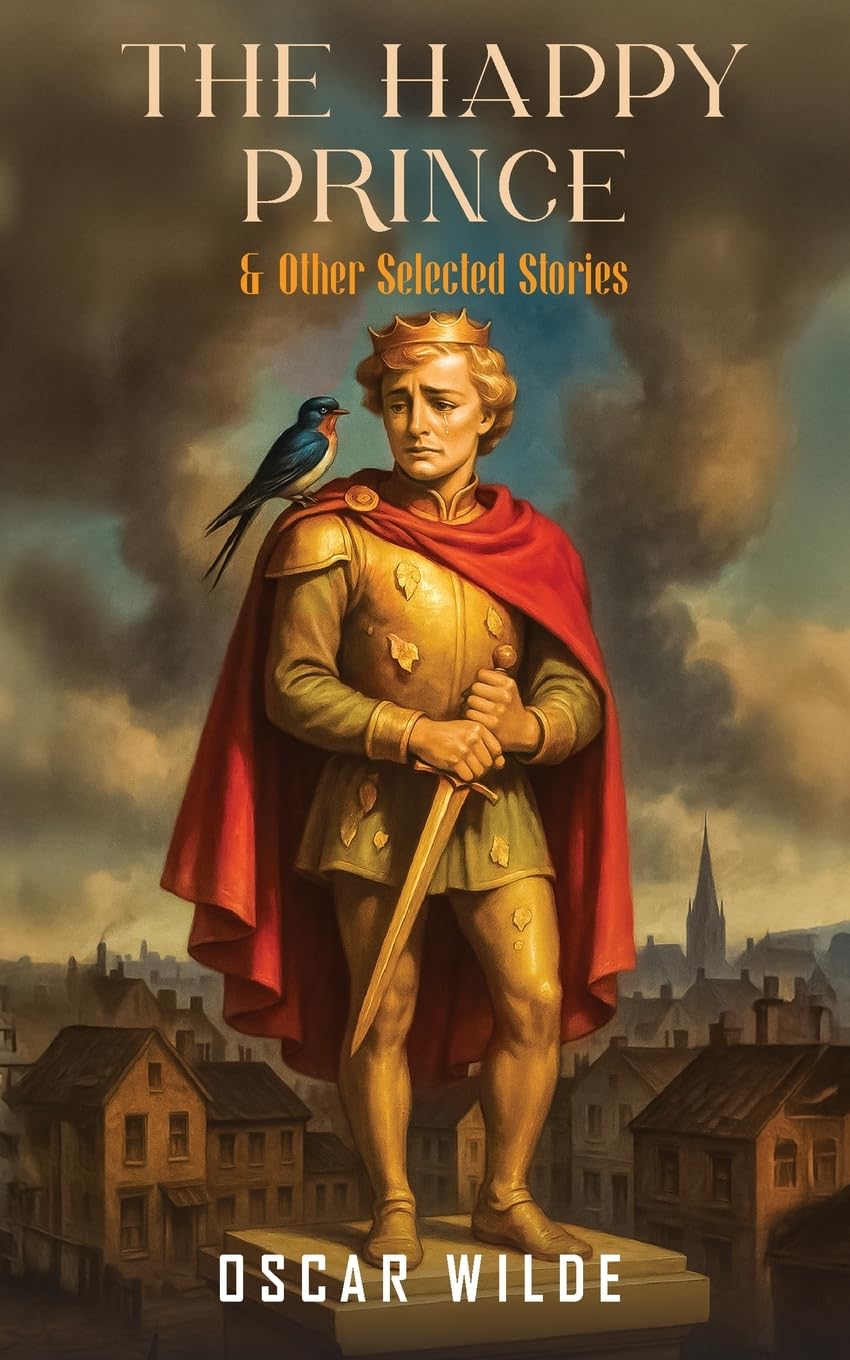 The Happy Prince and Other Selected Stories Essays & Short Stories