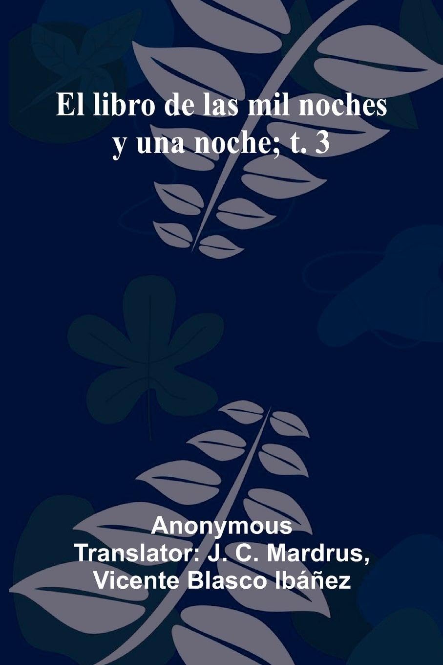 El Libro De Las Mil Noches Y Una Noche; T. 3 Contemporary literature