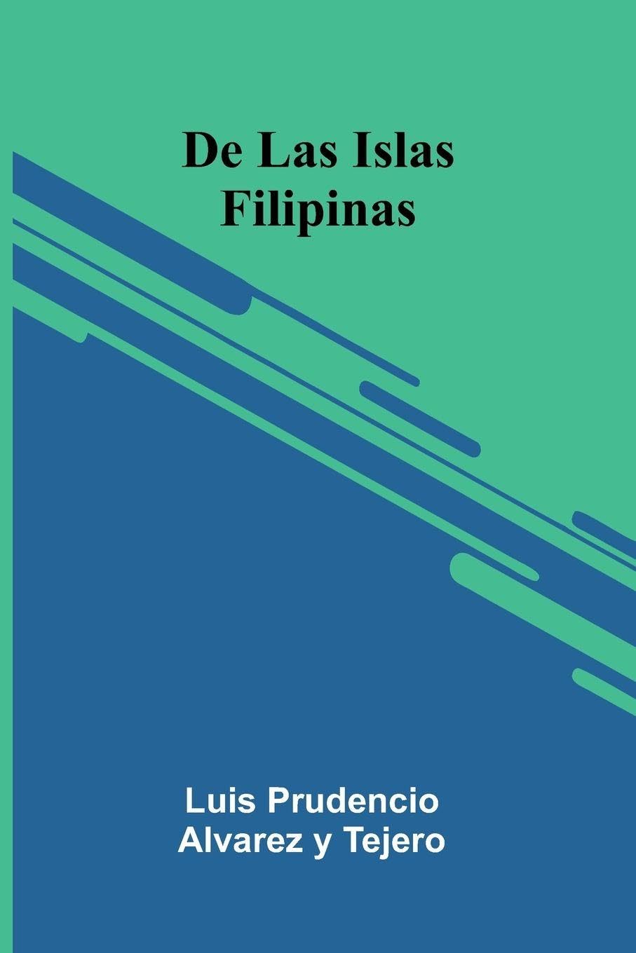 De Las Islas Filipinas Politics & History