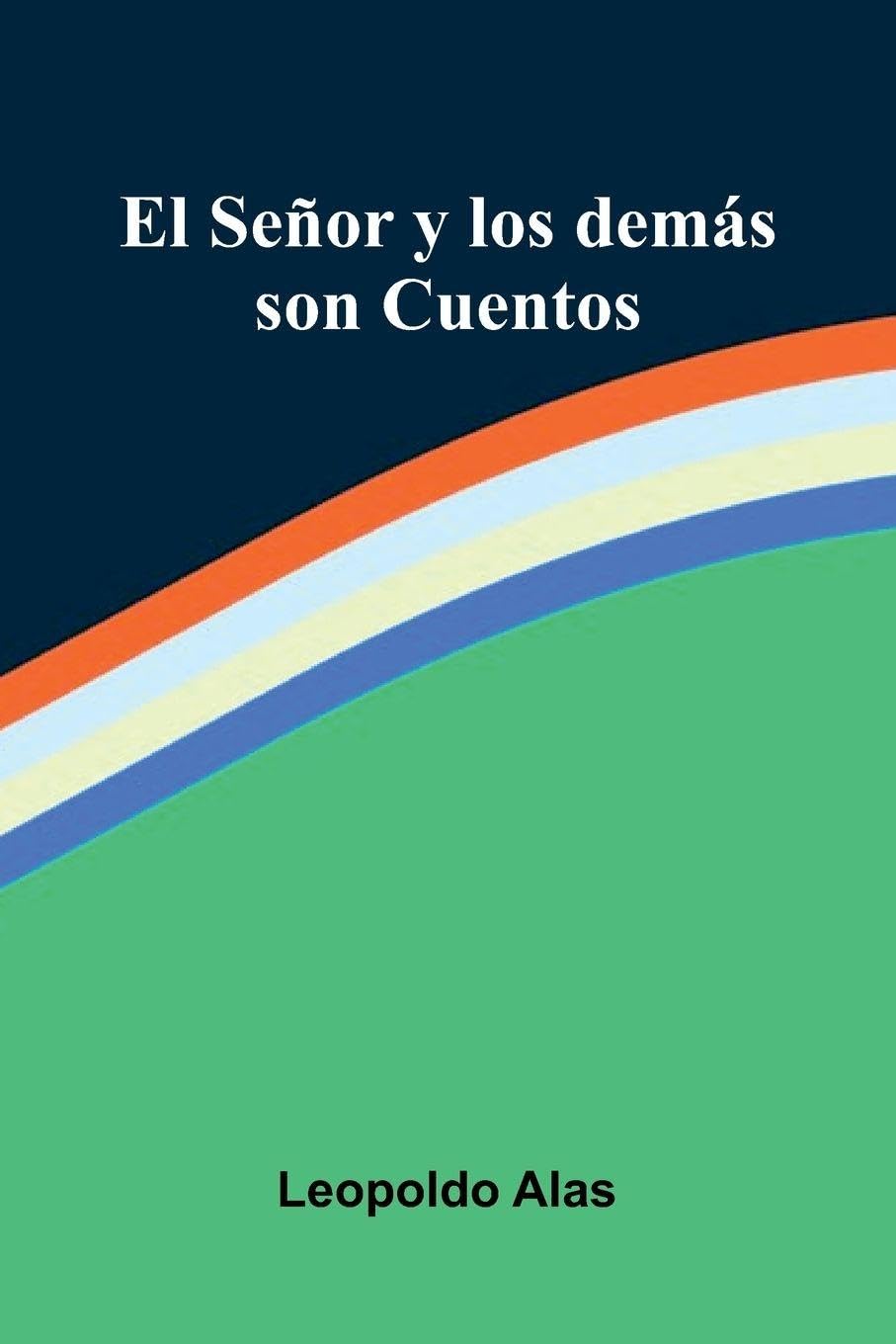 El Se or Y Los Dem s Son Cuentos Contemporary literature
