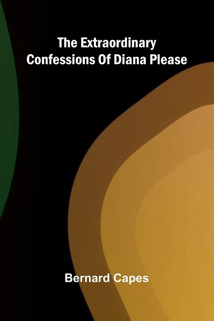 The Extraordinary Confessions Of Diana Please Contemporary literature