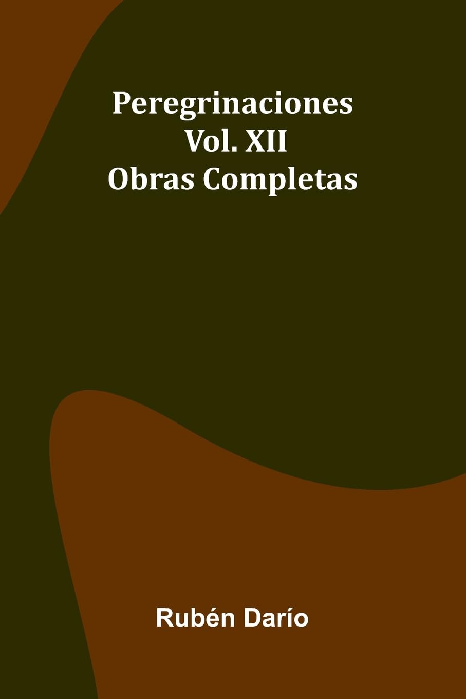 Peregrinaciones; Obras Completas Vol. Xii Contemporary literature