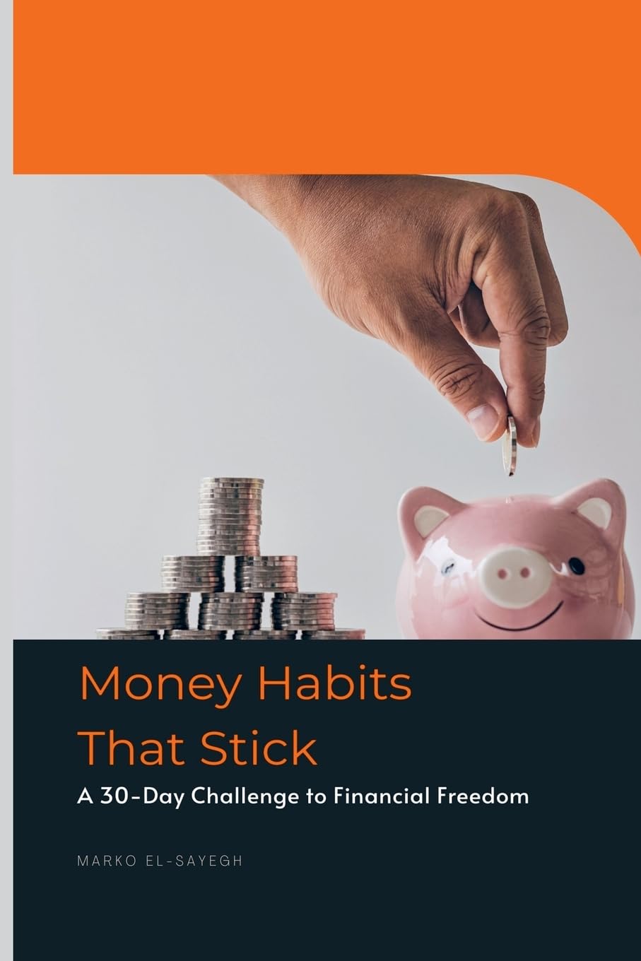 Money Habits That Stick A 30-Day Challenge to Financial Freedom Business, Finance & Career