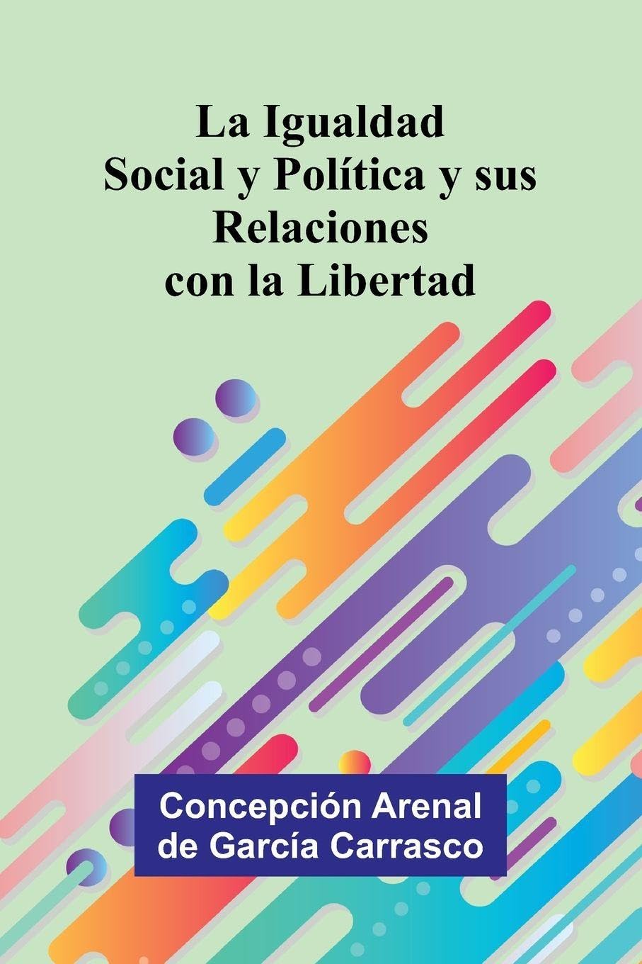 La Igualdad Social Y Pol tica Y Sus Relaciones Con La Libertad Law