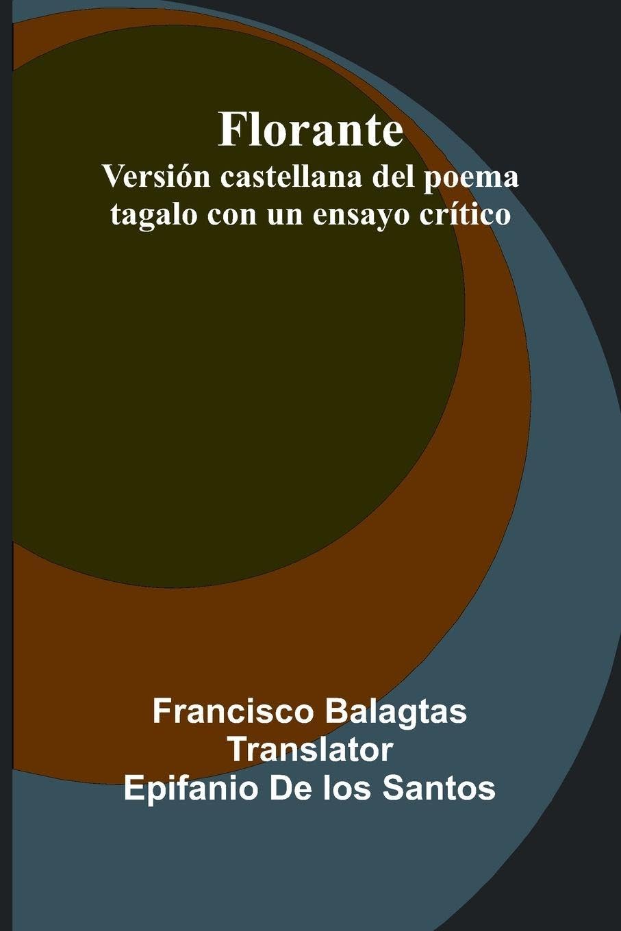 Florante; Versi n Castellana Del Poema Tagalo Con Un Ensayo Cr tico Poetry