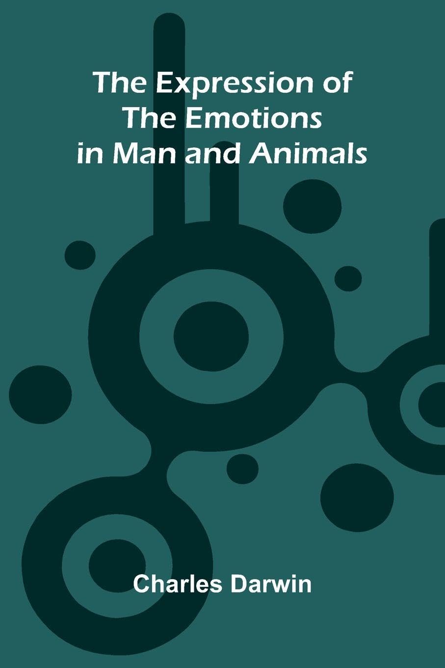 The Expression Of The Emotions In Man And Animals Natural Sciences