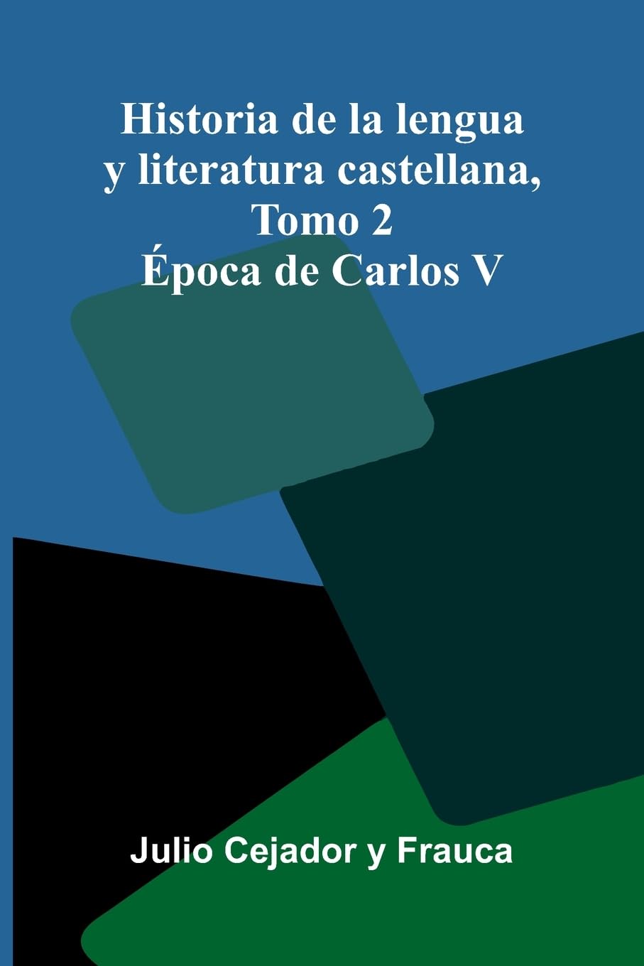 Historia De La Lengua Y Literatura Castellana, Tomo 2 Foreign Languages ​​& Dictionaries