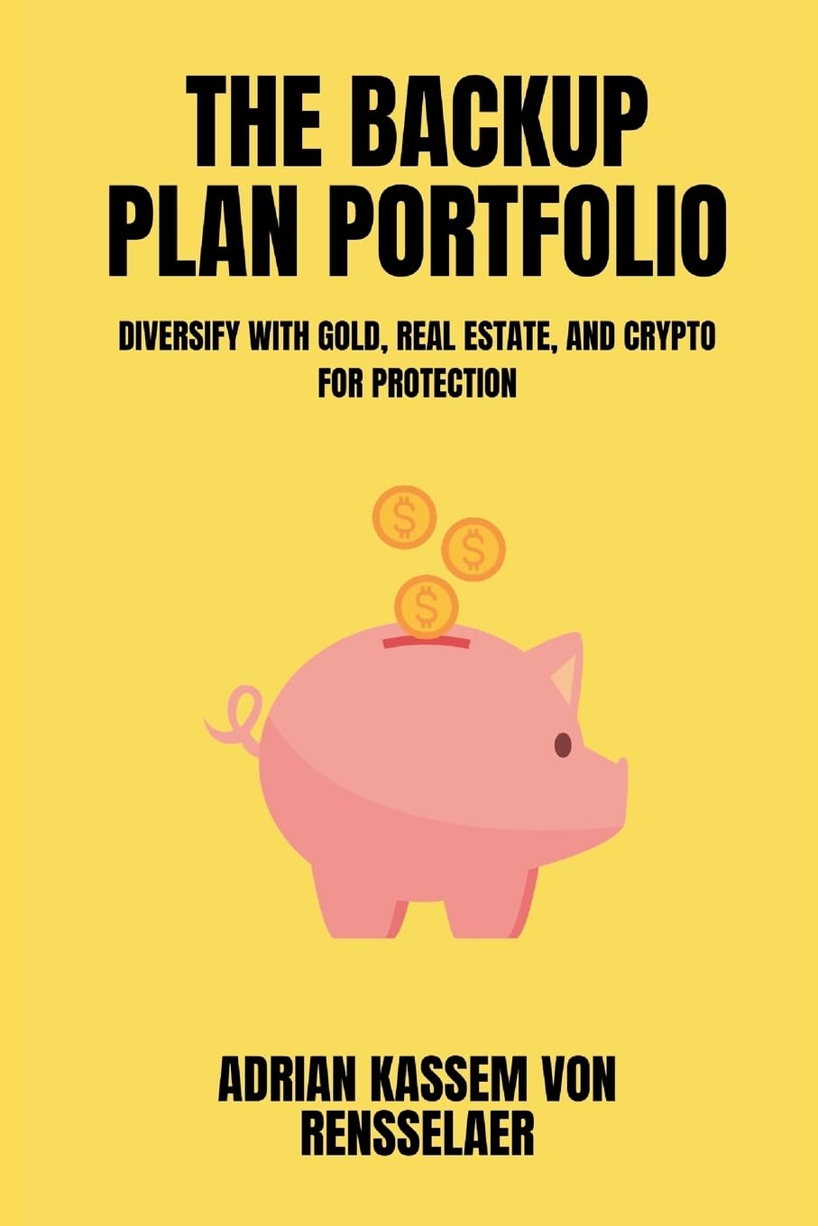 The Backup Plan Portfolio   Diversify with gold, real estate, and crypto for protection Business, Finance & Career