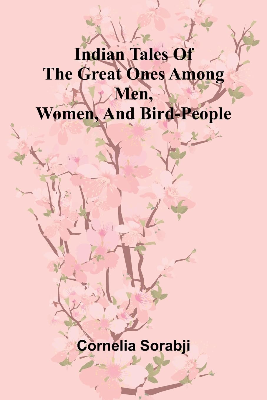 Indian Tales Of The Great Ones Among Men, Women, And Bird-People Classics