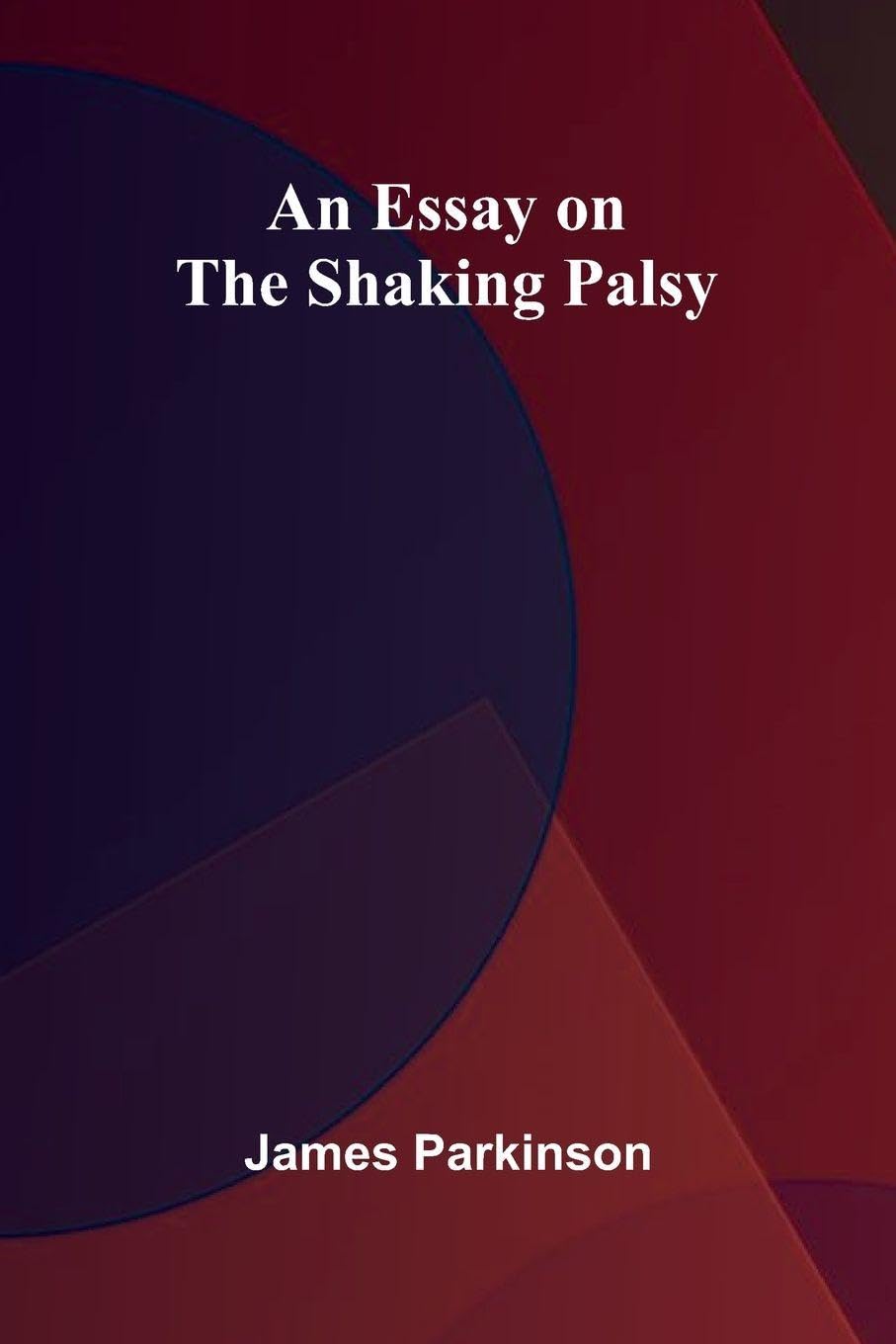 An Essay On The Shaking Palsy Medicine