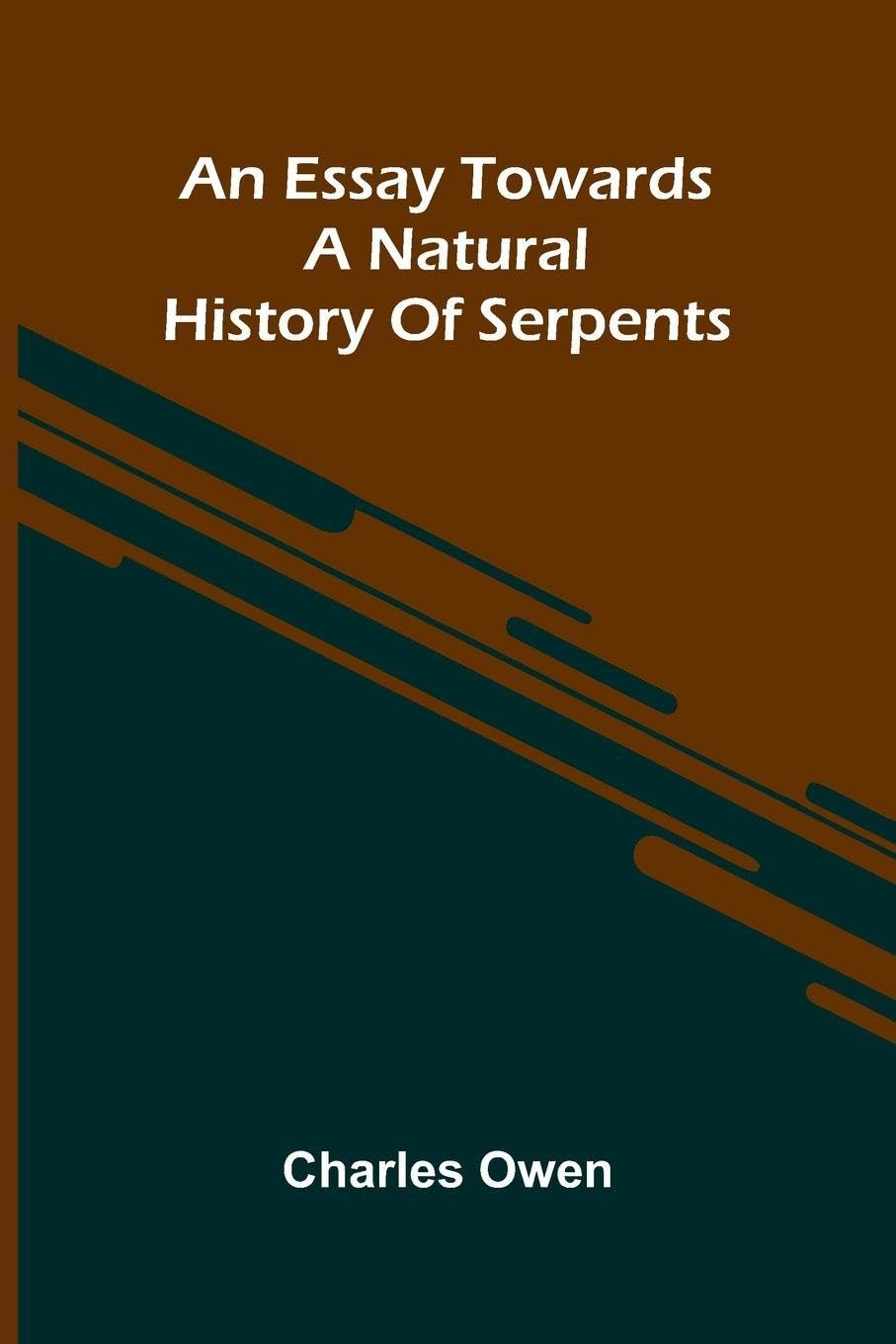 An Essay Towards A Natural History Of Serpents Mathematics
