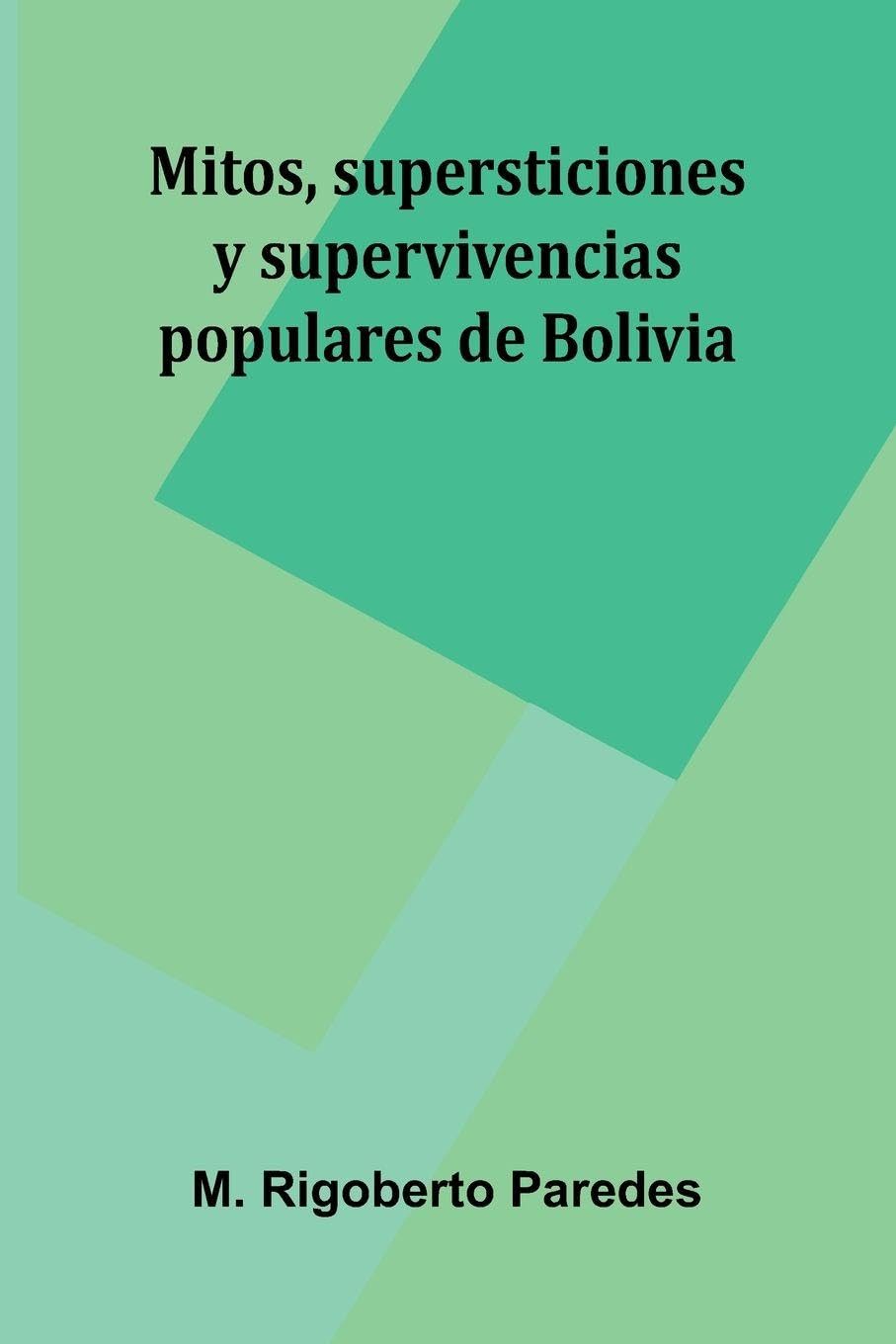 Mitos, Supersticiones Y Supervivencias Populares De Bolivia Law