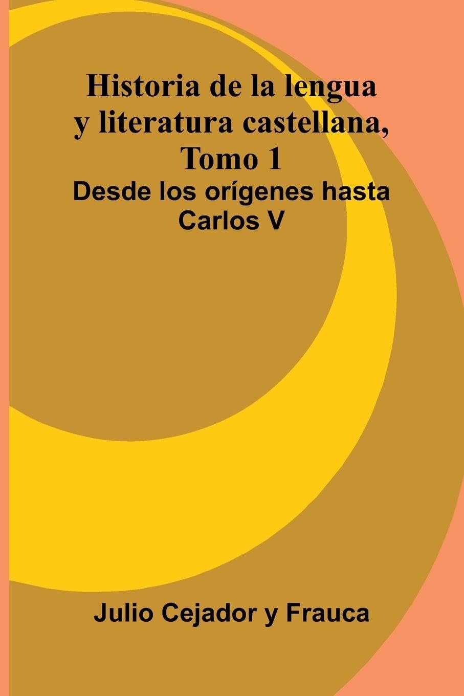 Historia De La Lengua Y Literatura Castellana, Tomo 1 Contemporary literature Books