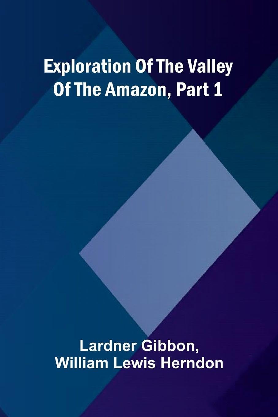 Exploration Of The Valley Of The Amazon, Part 1 Leisure, Home & Garden