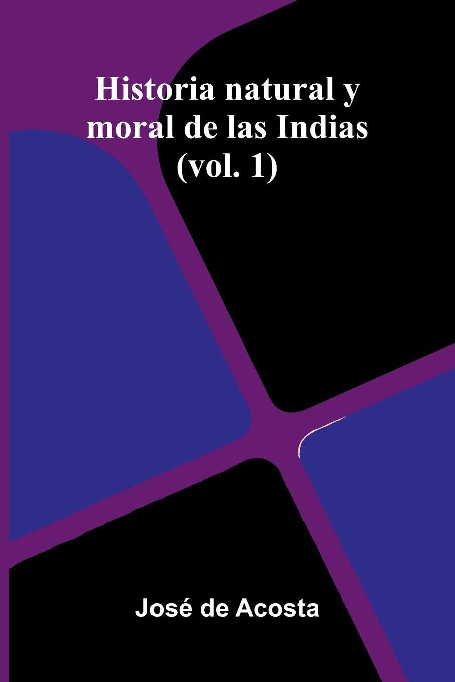 Historia Natural Y Moral De Las Indias (Vol. 1) Law