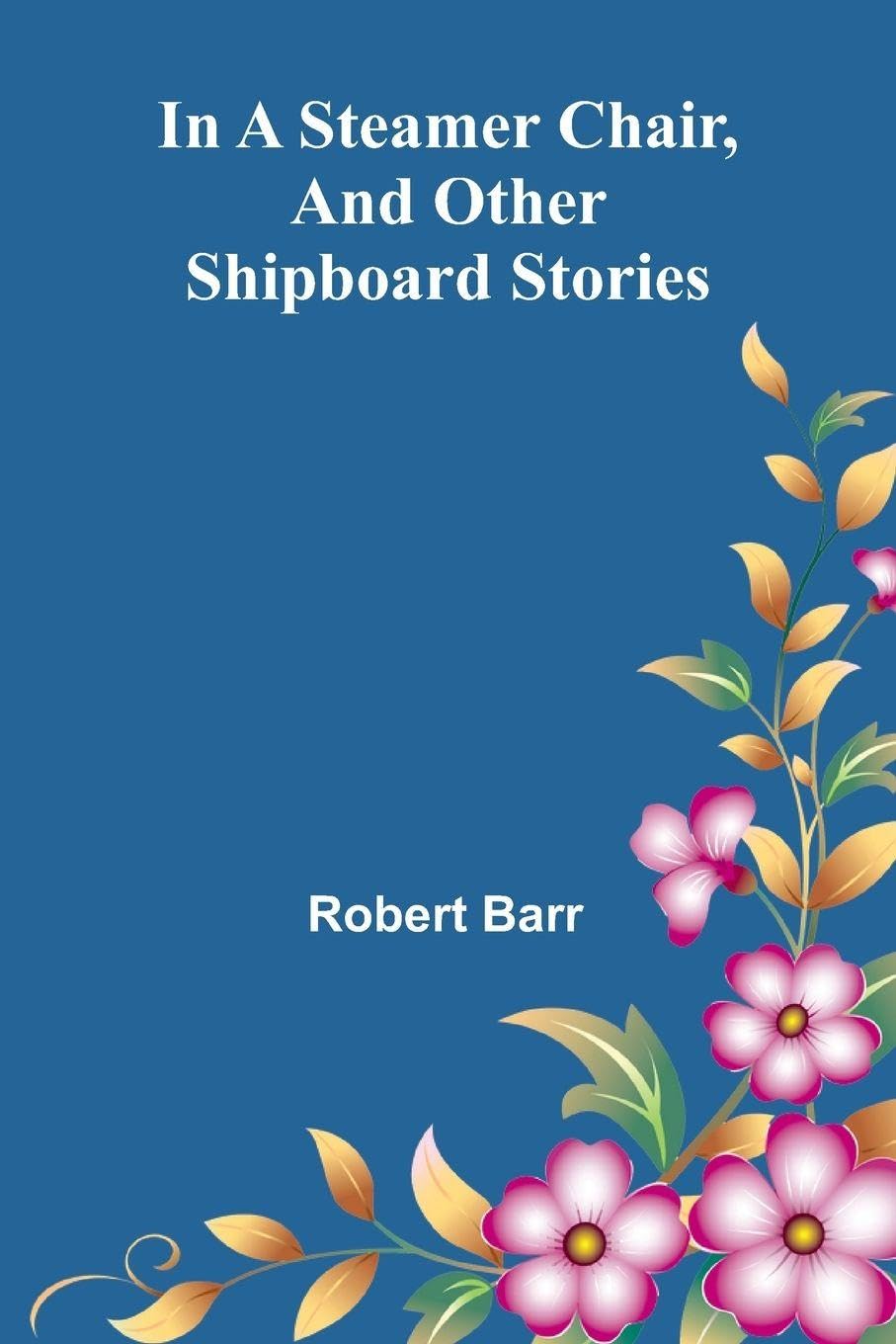 In A Steamer Chair, And Other Shipboard Stories Contemporary literature
