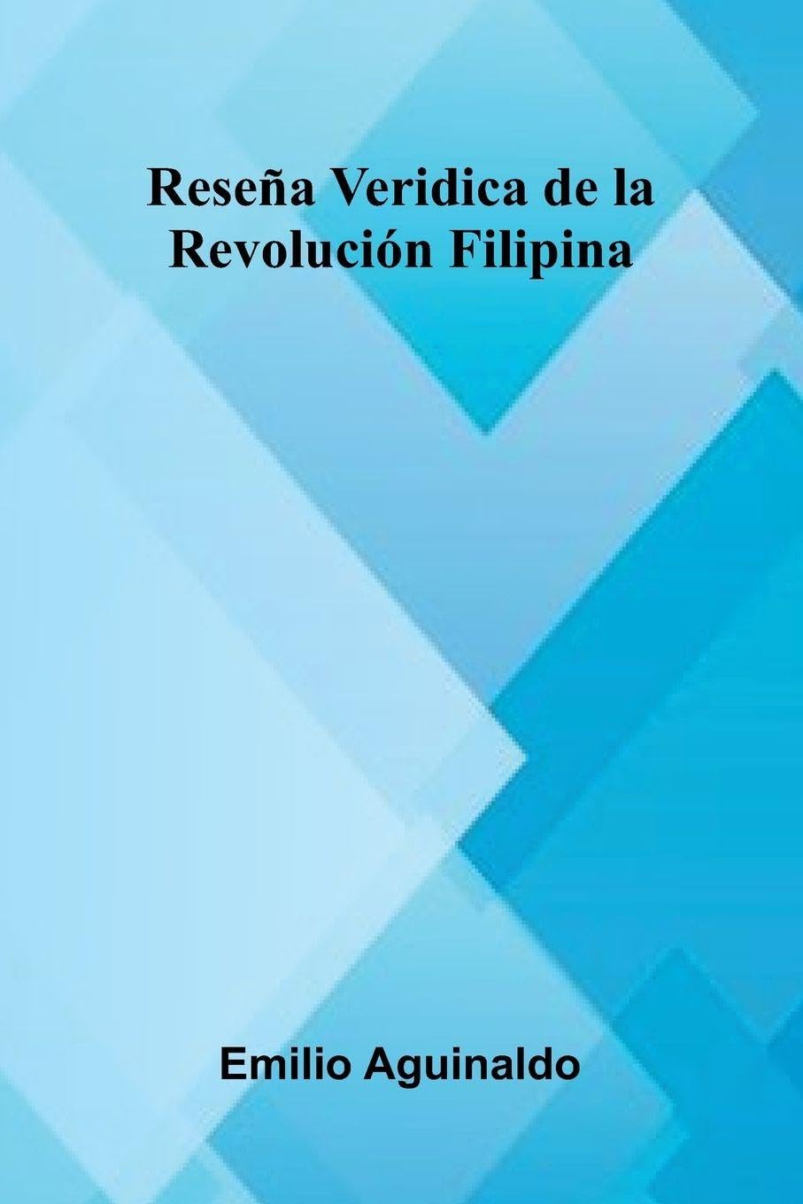 Rese a Veridica De La Revoluci n Filipina Politics & History