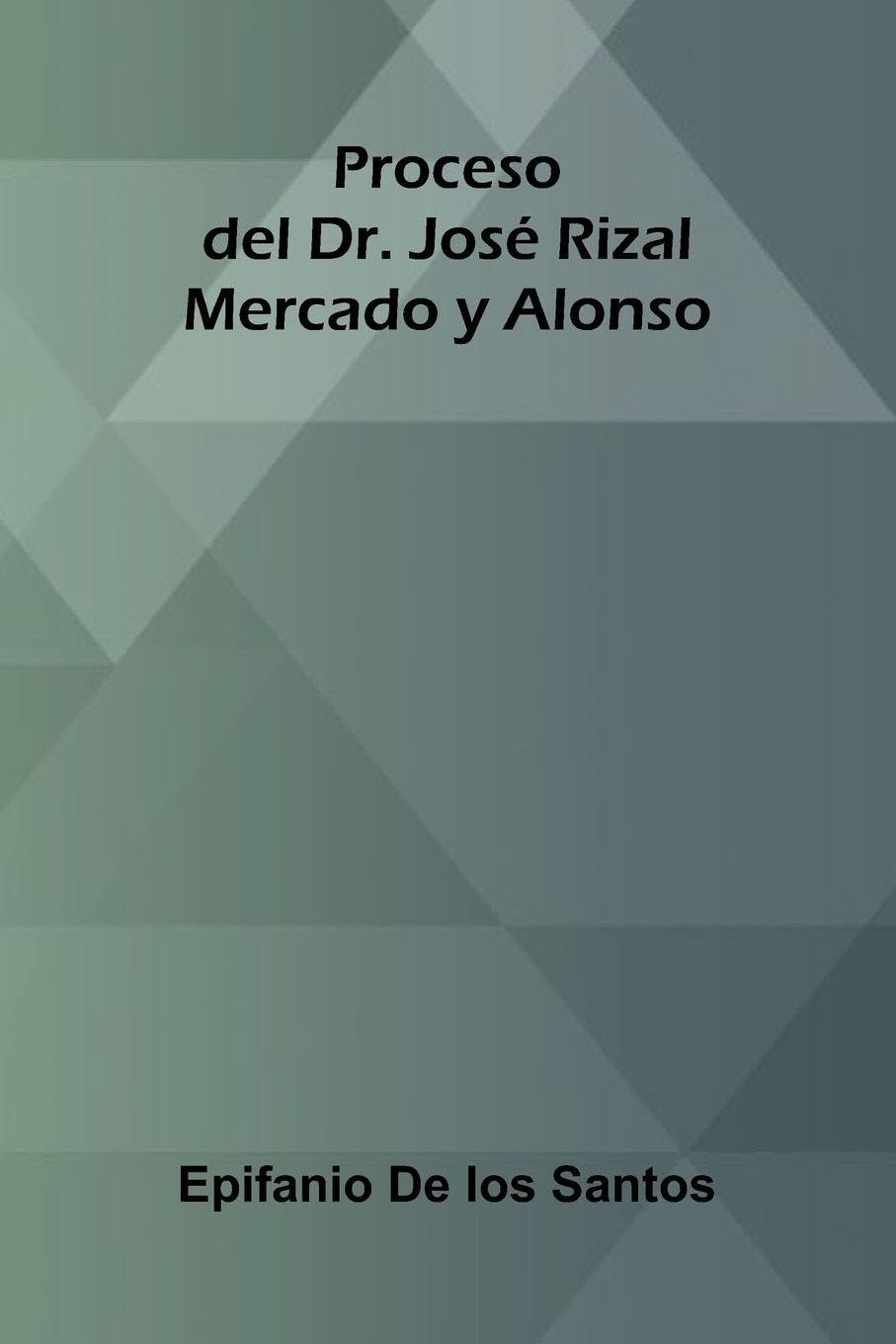 Proceso Del Dr. Jos  Rizal Mercado Y Alonso Law