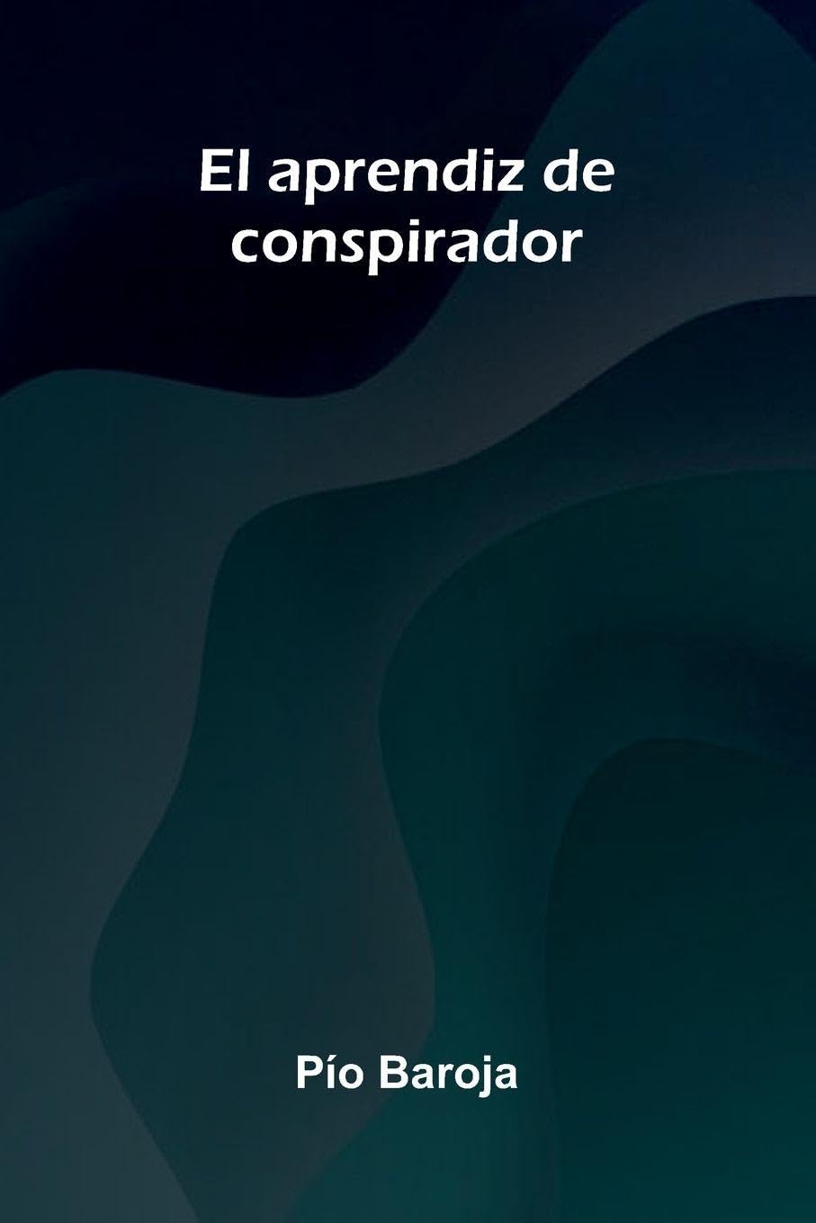 El Aprendiz De Conspirador Contemporary literature