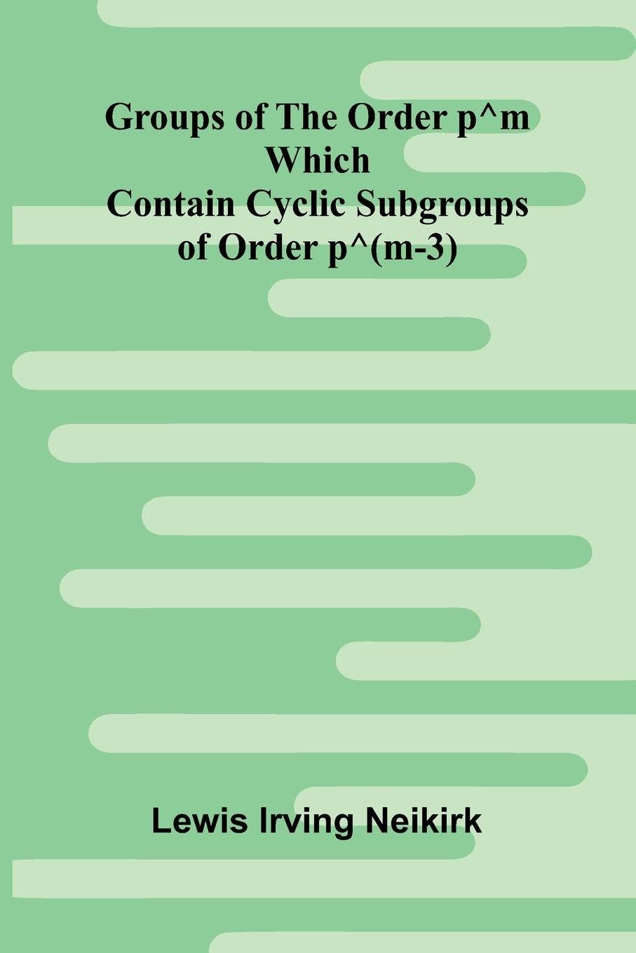 Groups Of The Order P^M Which Contain Cyclic Subgroups Of Order P^(M-3) Mathematics
