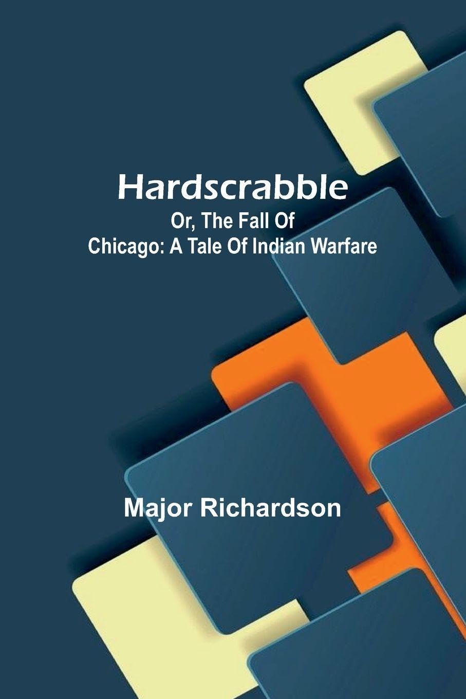 Hardscrabble; Or, The Fall Of Chicago Contemporary literature