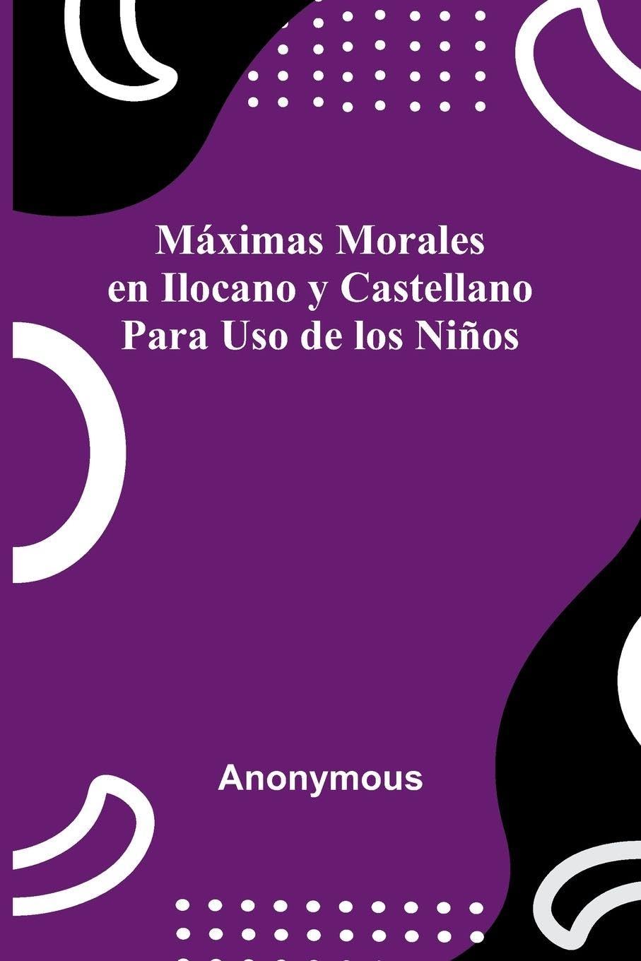 M ximas Morales En Ilocano Y Castellano; Para Uso De Los Ni os Religion & Esotericism