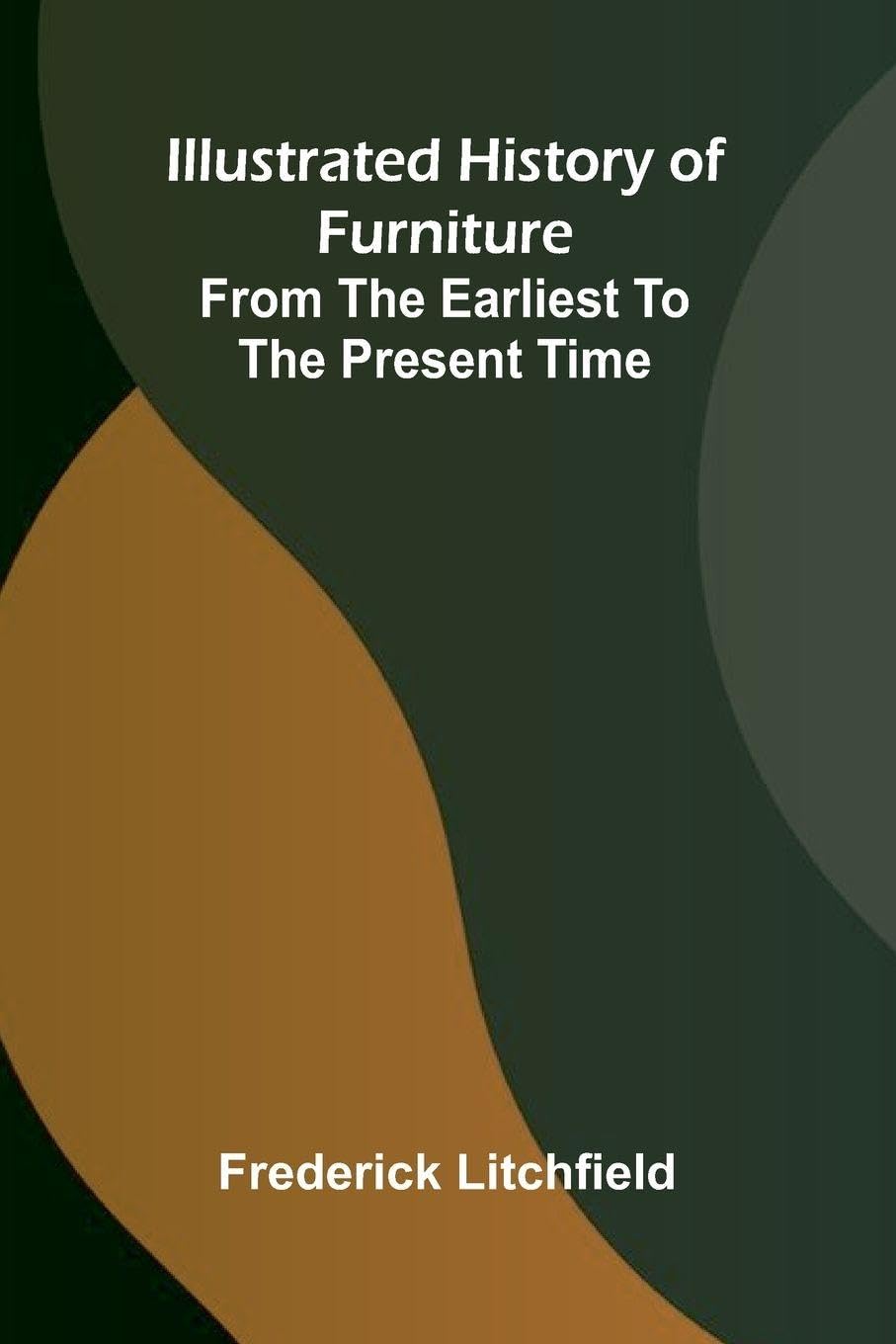 Illustrated History Of Furniture Politics & History