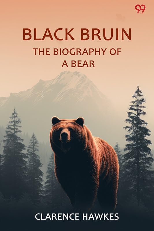 Black Bruin The Biography Of A Bear Action & Adventure